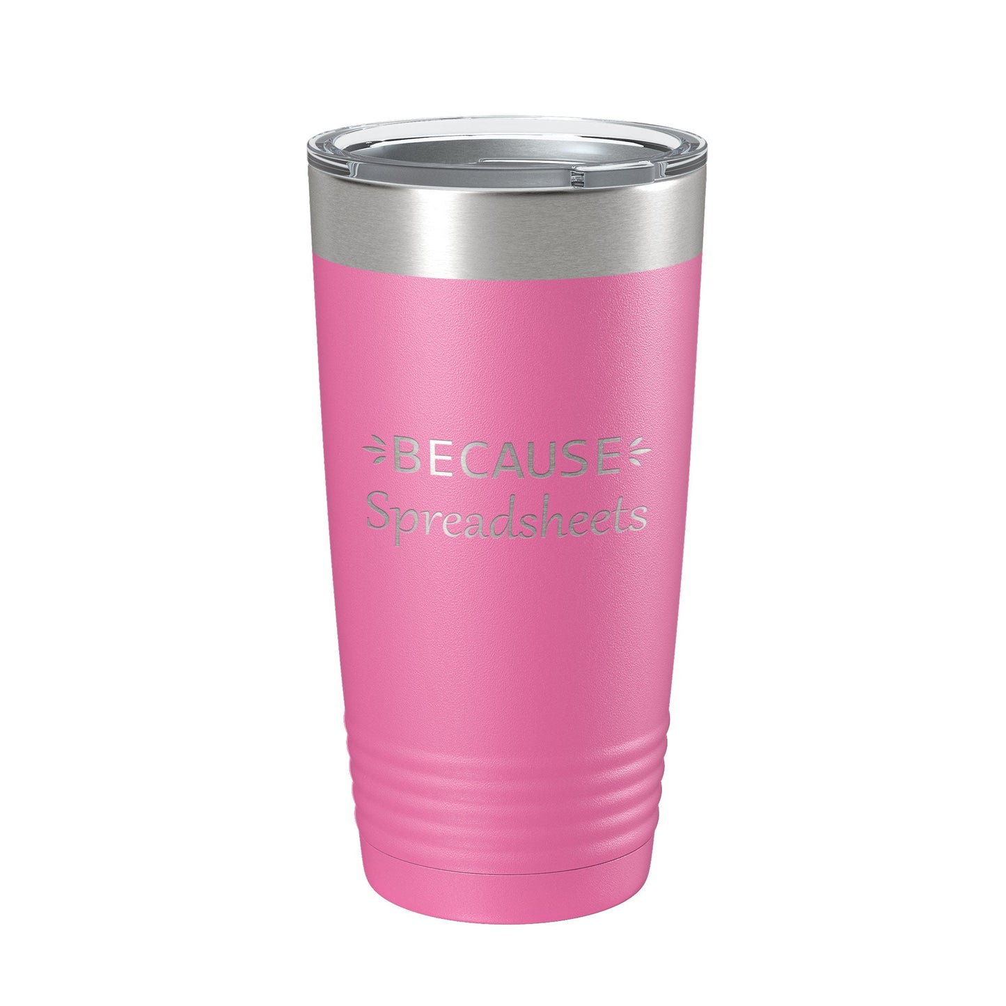 Because Spreadsheets Tumbler Funny Travel Mug Insulated Laser Engraved CPA Tax Accountant Bookkeeper Coffee Cup Gift 20 oz