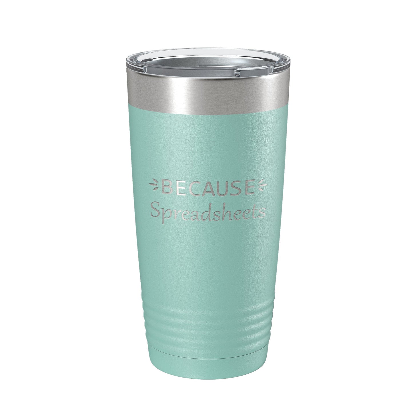 Because Spreadsheets Tumbler Funny Travel Mug Insulated Laser Engraved CPA Tax Accountant Bookkeeper Coffee Cup Gift 20 oz