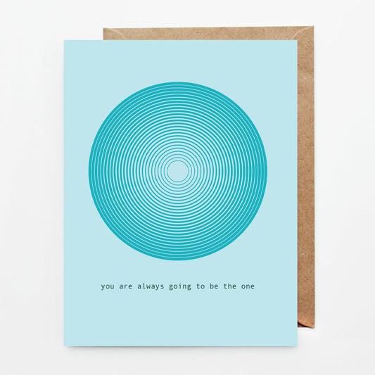 You Are Always Going To Be The One Card
