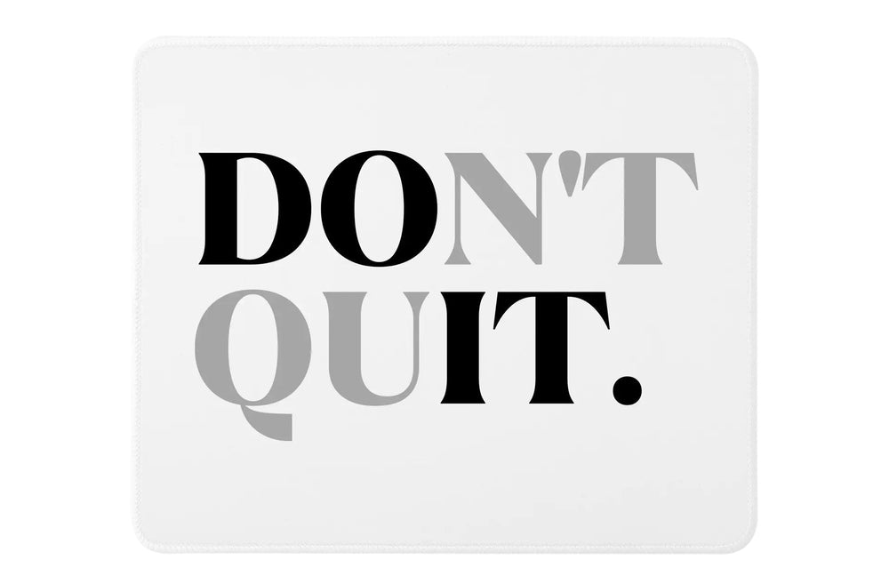 Don't Quit Premium Rectangle Mouse Pad With Stitched Edges